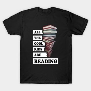 All the cool kids are reading T-Shirt